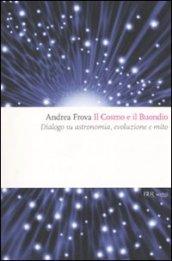 Il cosmo e il Buondio. Dialogo su astronomia, evoluzione e mito