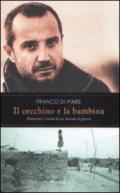 Il cecchino e la bambina. Emozioni e ricordi di un inviato di guerra