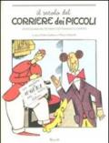 Il secolo del Corriere dei Piccoli. Un'antologia del più amato settimanale illustrato