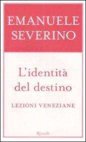 L'identità del destino. Lezioni veneziane