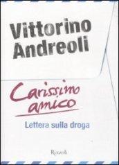 Carissimo amico. Lettera sulla droga