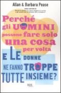 Perché gli uomini possono fare solo una cosa per volta e le donne ne fanno troppe tutte insieme?