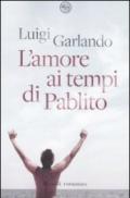 L'amore ai tempi di Pablito