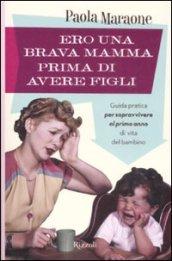 Ero una brava mamma prima di avere figli