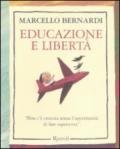 Educazione e libertà. «Non c'è crescita senza l'opportunità di fare esperienza»