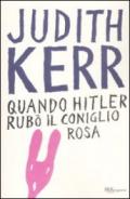 Quando Hitler rubò il coniglio rosa. Ediz. integrale