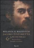 Jacomo Tintoretto e i suoi figli. Storia di una famiglia veneziana