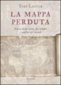 La mappa perduta. Storia della carta che cambiò i confini del mondo