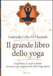 Grande libro dello yoga. L'equilibrio di corpo e mente attraverso gli insegnamenti dello Yoga Ratna. Ediz. illustrata (Il)