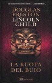 La ruota del buio: Serie di Pendergast vol. 8 (Serie di Aloysius Pendergast)