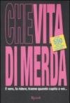 Che vita di merda