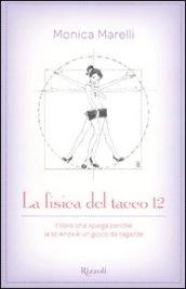 La fisica del tacco 12. Il libro che spiega perché la scienza è un gioco da ragazze