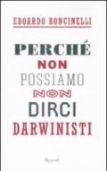 Perché non possiamo non dirci darwinisti