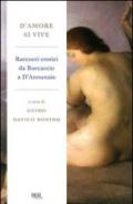 D'amore si vive. Racconti erotici da Boccaccio a D'Annunzio