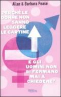 Perché le donne non sanno leggere le cartine e gli uomini non si fermano mai a chiedere?