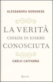 La verità chiede di essere conosciuta