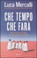 Che tempo che farà: Breve storia del clima con uno sguardo al futuro