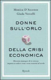 Donne sull'orlo della crisi economica. Diventa manager di te stessa: impara a vedere rosa e non resterai al verde