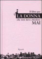 Il libro per la donna che non deve chiedere mai