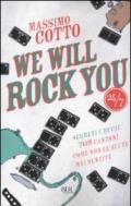 We will rock you: Segreti e bugie - 709 canzoni come non le avete mai sentite