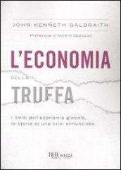 L'economia della truffa. I limiti dell'economia globale, la storia di una crisi annunciata