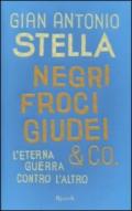 Negri, froci, giudei & co. L'eterna guerra contro l'altro