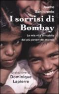 I sorrisi di Bombay. La mia vita arricchita dai più poveri del mondo