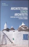 Architettura senza architetti. Guida alle costruzioni spontanee di tutto il mondo. Ediz. illustrata