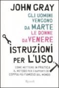 Uomini vengono da Marte, le donne da Venere. Istruzioni per l'uso (Gli)