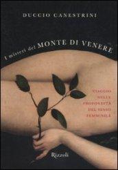 I misteri del monte di Venere. Viaggio nelle profondità del sesso femminile