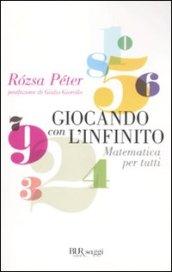 Giocando con l'infinito. Matematica per tutti