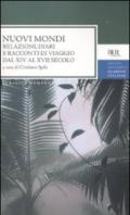 Nuovi mondi. Relazioni, diari e racconti di viaggio dal XIV al XVII secolo