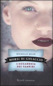 Morsi di ghiaccio. L'accademia dei vampiri