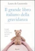 Il grande libro italiano della gravidanza: Consigli e risposte dai più grandi specialisti italiani