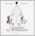 I racconti del veterinario. Ediz. illustrata