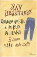 Il tempo delle scelte. Quattro amiche e un paio di jeans