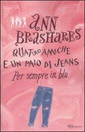 Per sempre in blu. Quattro amiche e un paio di jeans