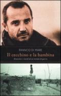 Il cecchino e la bambina: Emozioni e ricordi di un inviato di guerra