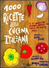 Mille ricette della cucina italiana. Il più grande e ricco libro illustrato dedicato alla tavola del nostro Paese