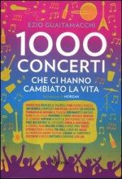 Mille concerti che ci hanno cambiato la vita