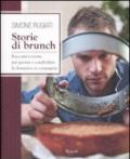 Storie di brunch. Racconti e ricette per gustare e condividere la domenica in compagnia