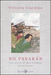 No pasaran. Una storia di Max Fridman. Ediz. integrale