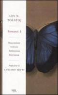 Romanzi. 1.Resurrezione-Infanzia-Adolescenza-Giovinezza