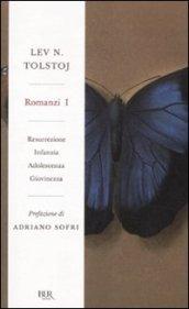 Romanzi. 1.Resurrezione-Infanzia-Adolescenza-Giovinezza