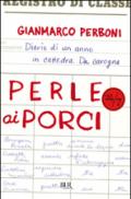 Perle ai porci. Diario di un anno in cattedra. Da carogna