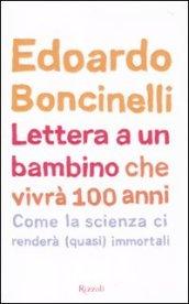 Lettera a un bambino che vivrà fino a 100 anni