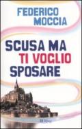 Scusa ma ti voglio sposare