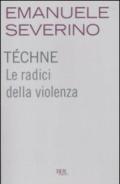 Téchne. Le radici della violenza