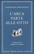 L'arca parte alle otto. L'esistenza di Dio spiegata da tre pinguini