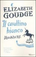 Il cavallino bianco. Moonacre. Ediz. integrale